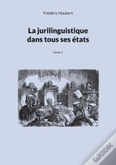 La Jurilinguistique Dans Tous Ses États Tome 2