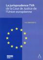 La Jurisprudence Tva De La Cour De Justice De L'Union Européenne - Preview