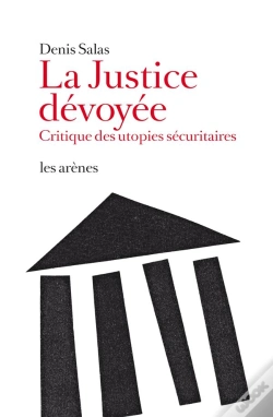 Capa do artigo La Justice Dévoyée ; Critique Des Utopies Sécuritaires