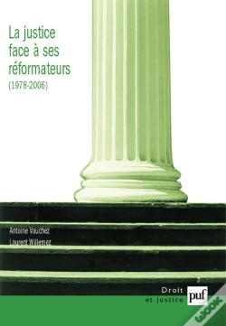 Capa do artigo La Justice Face À Ses Réformateurs (1980-2006) : Entreprises De Modernisation Et Logiques De Résistances