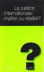 La Justice Internationale : Mythe Ou Realite ? - Preview