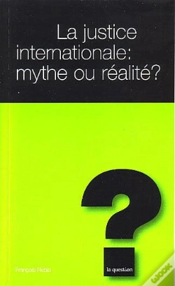 Capa do artigo La Justice Internationale : Mythe Ou Realite ?