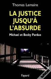 La Justice Jusqu'À L'Absurde : Michael Et Becky Pardue