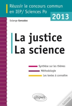Capa do artigo La Justice La Science ; Réussir Le Concours Commun Sciences Po / Iep 2013