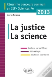 Capa do artigo La Justice La Science ; Réussir Le Concours Commun Sciences Po / Iep 2013