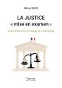 La Justice « Mise En Examen » : Une Instruction À Charge Et À Décharge - Preview
