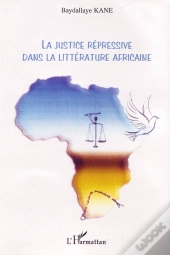 La Justice Répressive Dans La Littérature Africaine