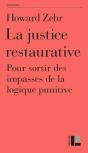 La Justice Restaurative : Pour Sortir Des Impasses De La Logique Punitive - Preview