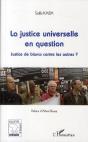 La Justice Universelle En Question ; Justice De Blancs Contre Les Autres ? - Preview
