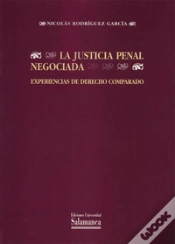Capa do artigo La Justicia Penal Negociada. Experiencias De Derecho Comparado