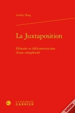 Capa do artigo La Juxtaposition ; Histoire Et (Dé)Construction D'Une Complexité