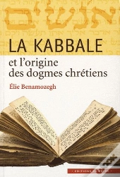 La Kabbale Et L'Origine Des Dogmes Chrétiens