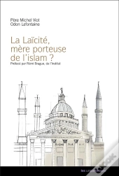 La Laïcité, Mère Porteuse De L'Islam ?