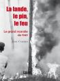 La Lande, Le Pin, Le Feu ; Le Grand Incendie De 1949 - Preview