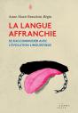 La Langue Affranchie ; Se Raccommoder Avec L'Évolution Linguistique - Preview