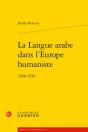 La Langue Arabe Dans L'Europe Humaniste : 1500-1550 - Preview