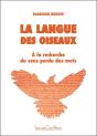 La Langue Des Oiseaux ; À La Recherche Du Sens Perdu Des Mots - Preview