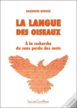 Capa do artigo La Langue Des Oiseaux ; À La Recherche Du Sens Perdu Des Mots