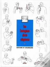 La Langue Des Signes Tome 1 ; Histoire Et Grammaire