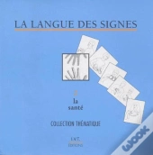 La Langue Des Signes Tome 2 ; La Santé