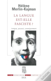 La Langue Est-Elle Fasciste ? Langue, Pouvoir, Enseignement
