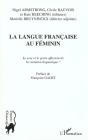 La Langue Francaise Au Feminin ; Le Sexe Et Le Genre Affectent-Ils La Variation Linguistique - Preview
