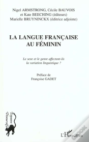 Capa do artigo La Langue Francaise Au Feminin ; Le Sexe Et Le Genre Affectent-Ils La Variation Linguistique