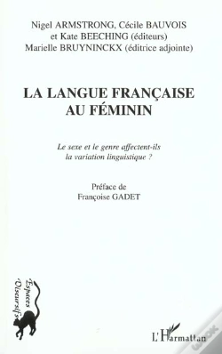 Capa do artigo La Langue Francaise Au Feminin ; Le Sexe Et Le Genre Affectent-Ils La Variation Linguistique