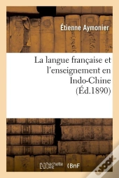 La Langue Francaise En Indo Chine Edition 1890