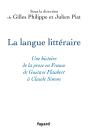 La Langue Littéraire : Une Histoire De La Prose En France De Gustave Flaubert À Claude Simon - Preview