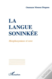 La Langue Soninkee ; Morphosyntaxe Et Sens