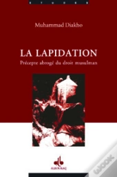 La Lapidation, Précepte Abrogé Du Droit Musulman