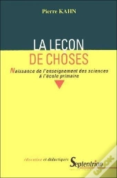 La Leçon De Choses Naissance De L'Enseignement Des Sciences À L'École Primaire (Édition 2020)