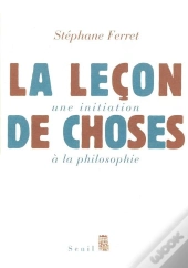 La Lecon De Choses. Une Initiation A La Philosophie