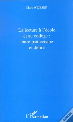Capa do artigo La Lecture A L'Ecole Et Au College ; Entre Psittacisme Et Delire