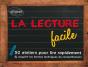 La Lecture Facile. 50 Ateliers Pour Lire Rapidement Et Acquérir Les Bonnes Techniques De Compréhension - Preview