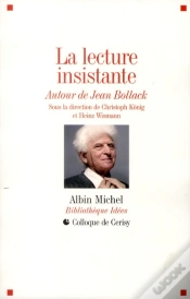 Capa do artigo La Lecture Insistante - Autour De Jean Bollack