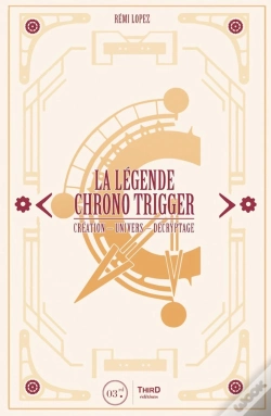 Capa do artigo La Légende Chrono Trigger ; Création, Univers, Décryptage