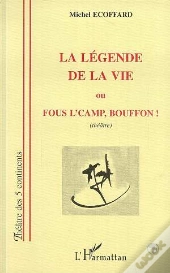 La Legende De La Vie Ou Fous L'Camp Bouffon
