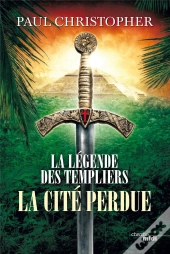 La Legende Des Templiers - Tome 8 La Cite Perdue