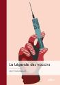 La Légende Des Vaccins : Une Conception Erronée Du Vivant - Preview