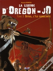 La Légende D'Oregon-Jo T.3 ; Sitka, L'Île Sanglante