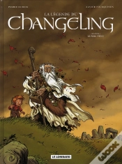 Capa do artigo La Légende Du Changeling Tome 1 ; Le Mal-Venu