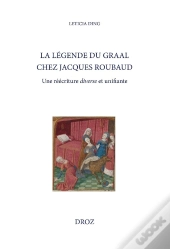 La Légende Du Graal Chez Jacques Roubaud : Une Réécriture Diverse Et Unifiante