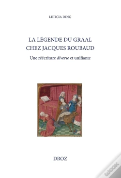 Capa do artigo La Légende Du Graal Chez Jacques Roubaud : Une Réécriture Diverse Et Unifiante