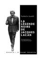 La Légende Noire De Jacques Lacan - Preview