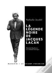 La Légende Noire De Jacques Lacan