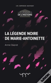 La Legende Noire De Marie-Antoinette