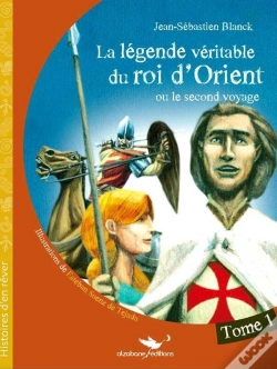 Capa do artigo La Légende Véritable Du Roi D'Orient Ou Le Second Voyage Tome 1