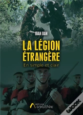 La Legion Etrangere En Simple Et Clair